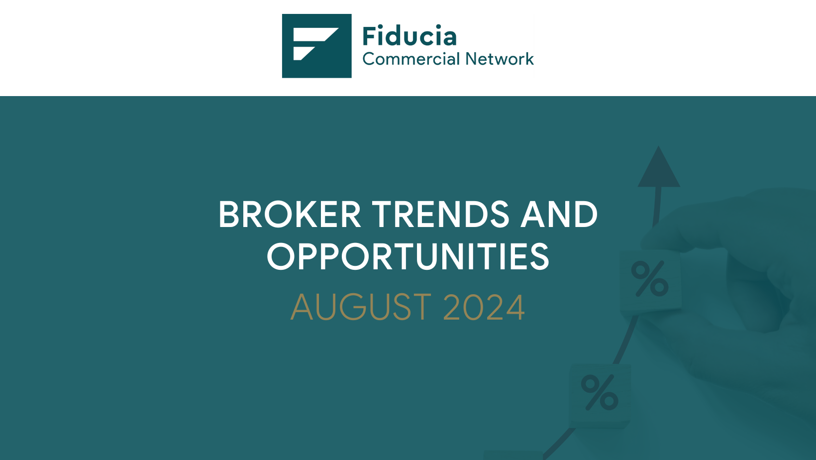 Fiducia Commercial Network, August Broker trends and Opportunities blog.